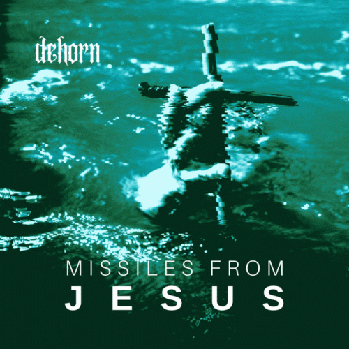 Dehorn (USA) : Missiles from Jesus